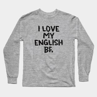 I love my English Boyfriend Long Sleeve T-Shirt